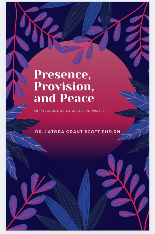 Presence, Provision, and Peace: An Introduction To Centering Prayer